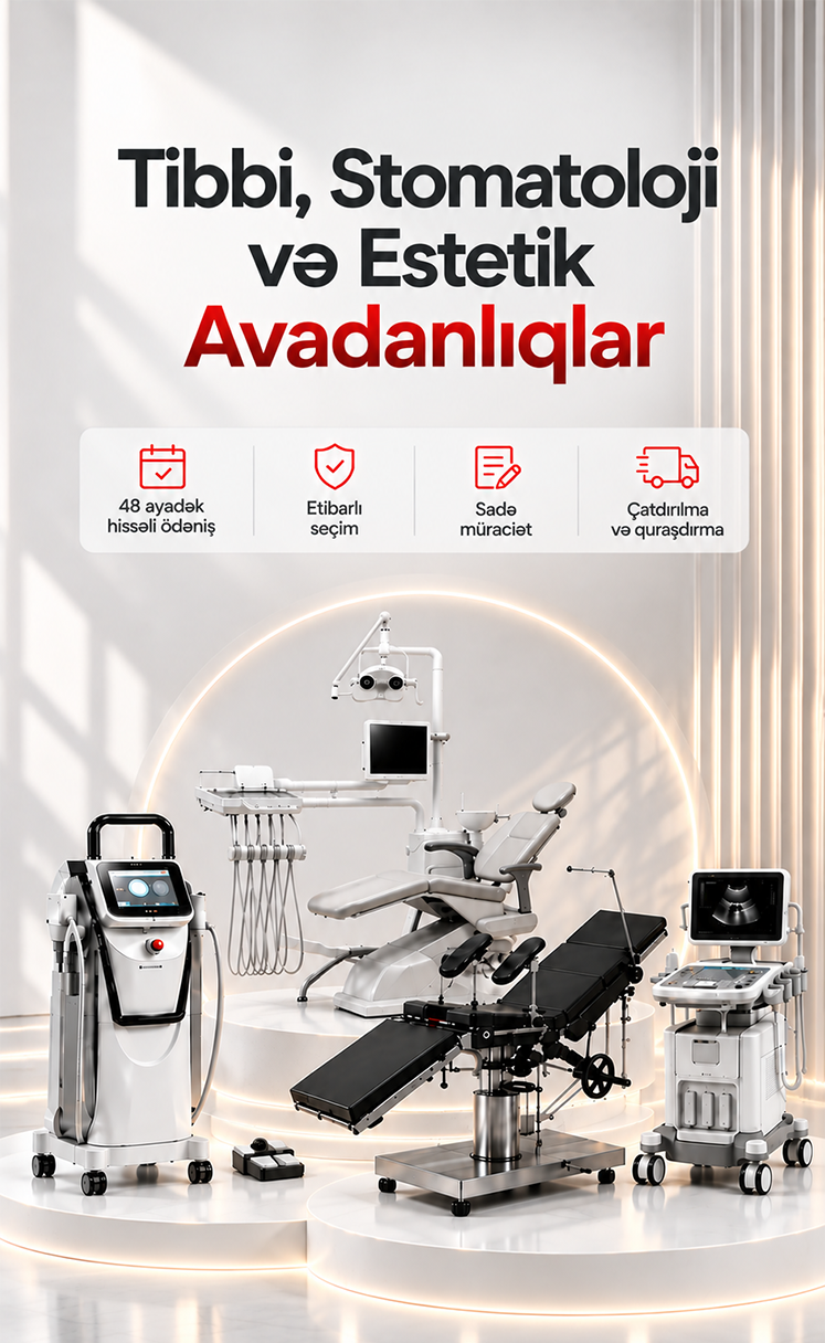 Tibbi, stomatoloji və estetik cihazlar — 48 ayadək hissəli ödəniş, etibarlı seçim, sadə müraciət, çatdırılma və quraşdırma